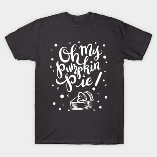 Oh My Pumpkin Pie with Pumpkin Spice Flakes T-Shirt